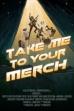 Take Me to Your Merch ()