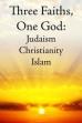 Three Faiths, One God: Judaism, Christianity, Islam (2005)