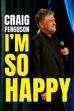 Craig Ferguson: I'm So Happy (2024)