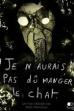 Je n’aurais pas dû manger le chat (2014)