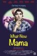 What Now Mama (2025)