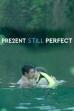 Present Still Perfect (2020)