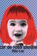 Rita Lee - Biograffiti: Cor de Rosa Choque (2007)