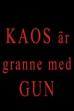 Kaos är granne med Gun (2020)
