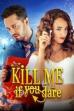 Kill Me If You Dare (2019)