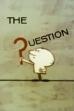 The Question (1967)