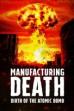 Manufacturing Death: Birth of the Atom Bomb (2023)
