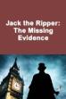 Jack the Ripper: The Missing Evidence (2014)