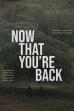 Now That You’re Back ()