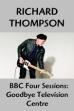 Richard Thompson: Goodbye Television Centre (2013)