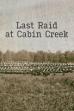 Last Raid at Cabin Creek: An Untold Story of the American Civil War (1992)