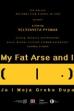 My Fat Arse and I (2020)