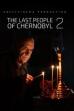 The last people of Chernobyl 2 (2019)