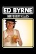 Ed Byrne: Different Class (2009)