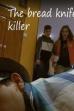 The Bread Knife Killer (2021)