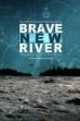 Brave New River (2013)