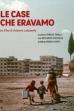 The Houses We Were - Living in Rome from 1948 to 2018 ()