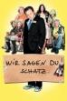 Wir sagen Du! Schatz. (2007)