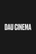 DAU. Cinema (2018)