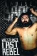 Wrestling's Last Rebel (2017)