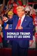 Donald Trump, Dieu et les siens (2024)
