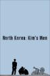 North Korea: All the Dictator's Men (2018)