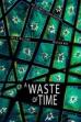 A Waste of Time (2022)