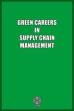 Green Careers in Supply Chain Management (2009)