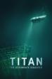 Titan: The OceanGate Submersible Disaster (2025)