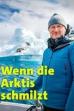 Wenn die Arktis schmilzt (2025)