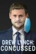 Drew Lynch: Concussed (2021)