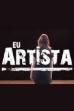 Eu, Artista ()