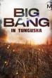 Big Bang in Tunguska (2008)