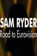 Sam Ryder: Road to Eurovision (2022)