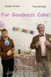 For Goodness Cake! (2023)