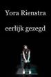 Yora Rienstra: Eerlijk Gezegd (2019)