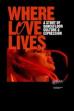Where Love Lives: A Story of Dancefloor Culture & Expression (2021)