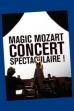 Magic Mozart... Concert spectaculaire ! (2022)