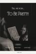 To Be Pretty (2025)