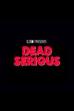 Dead Serious (2023)