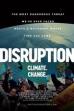 Disruption: Climate. Change. (2014)
