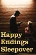 Happy Endings Sleepover (2019)