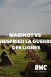 Maginot vs Siegfried : la guerre des lignes (2019)