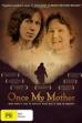 Once My Mother (2014)