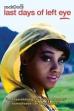 The Last Days of Left Eye (2007)