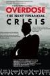 Overdose: The Next Financial Crisis (2010)