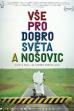 All for the good of the World and Nosovice (2011)