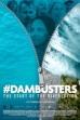 #Dambusters: The Start of the Riverlution (2022)