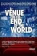 A Venue For The End Of The World (2014)