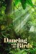 Dancing with the Birds (2019)